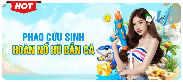 phao cứu sinh nổ hũ bắn cá fly88